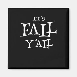 It’s Fall Y’all Creative Style Magnet