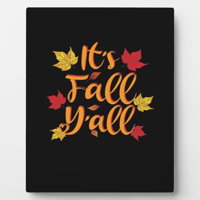 It’s Fall Y’all Funny Autumn Classic Look Plaque (Front)