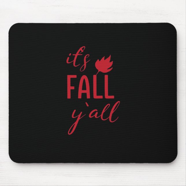 It’s Fall Y’all Funny Autumn Season Trendy Unique Mouse Pad (Front)