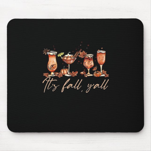 It’s Fall Y’all Funny Pumpkin Spice Cocktails Mouse Pad (Front)