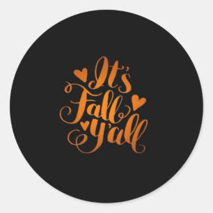 It’s Fall Y’all! Funny Quote Classic Round Sticker