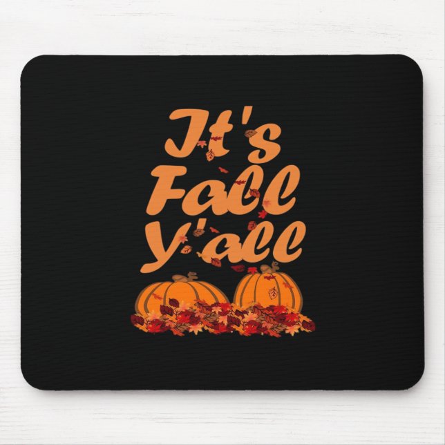 It’s Fall Y’all Funny Quote Mouse Pad (Front)