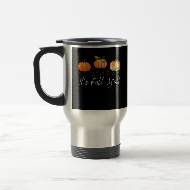 It’s Fall Y’all Funny Quote Travel Mug (Left)