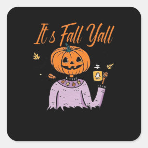 It’s Fall Y’all Funny Square Sticker