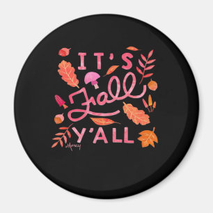 It’s Fall Y’all Hand Lettered Autumn Quote Design Magnet