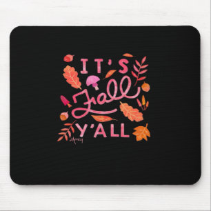 It’s Fall Y’all Hand Lettered Autumn Quote With Le Mouse Pad