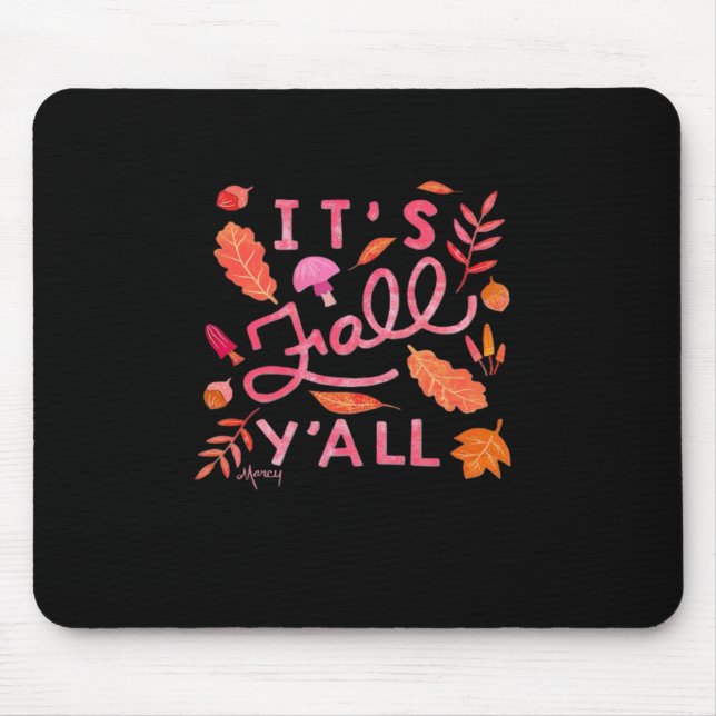 It’s Fall Y’all Hand Lettered Autumn Quote With Le Mouse Pad (Front)