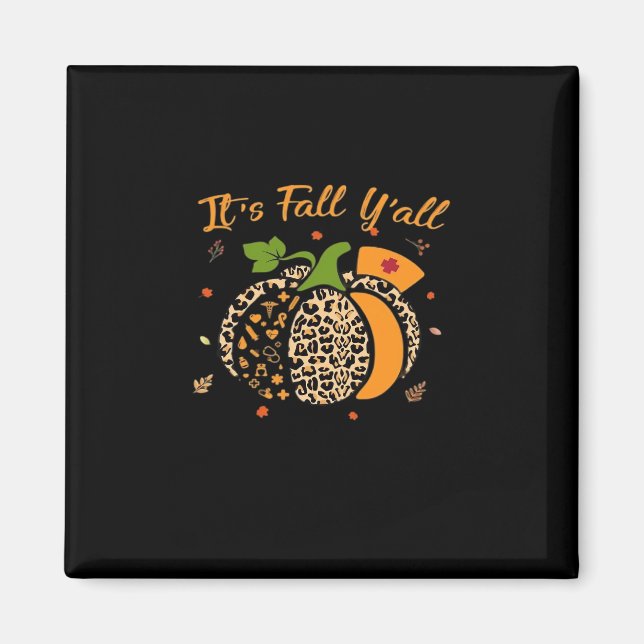 It’s Fall Y’all Pumpkin Leopard Nurse Halloween  Magnet (Front)