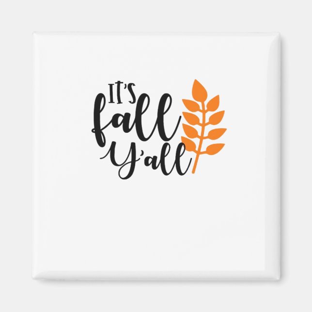It’s Fall Y’all, Pumpkin Spice, Autumn Leaves, Hal Magnet (Front)
