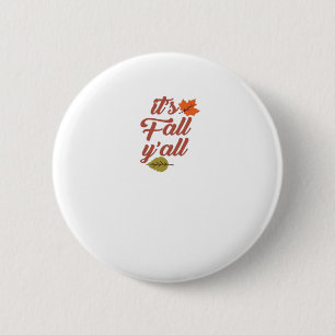 It’s Fall Y’all Trendy Meme 6 Cm Round Badge