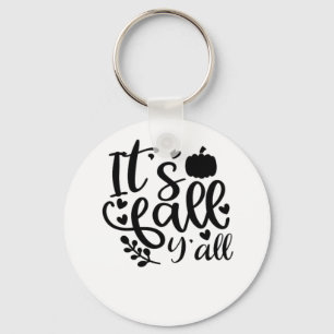 It’s Fall Y’all Unique Design Key Ring