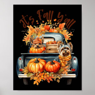 It’s Fall Y’all Yorkie Dogs Pumpkins Truck Autumn  Poster