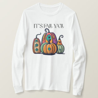 It’s Fall Ya’ll T-Shirt