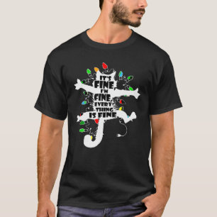 It s Fine I m Fine Everything Is Fine Cat Christma T-Shirt