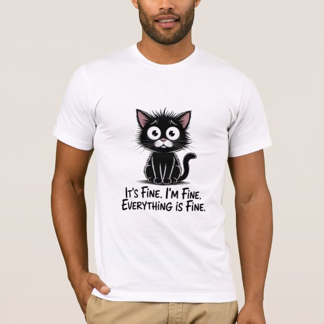 It’s Fine I’m Fine Everything Is Fine Cat T-Shirt (Front)