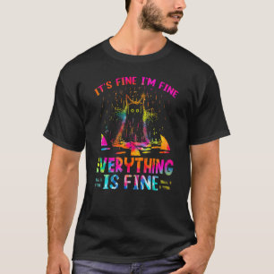 It s Fine I m Fine Everything Is Fine Cat Tie Dye T-Shirt