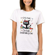 It’s Fine I’m Fine Everything Is Fine-Funny Cat
