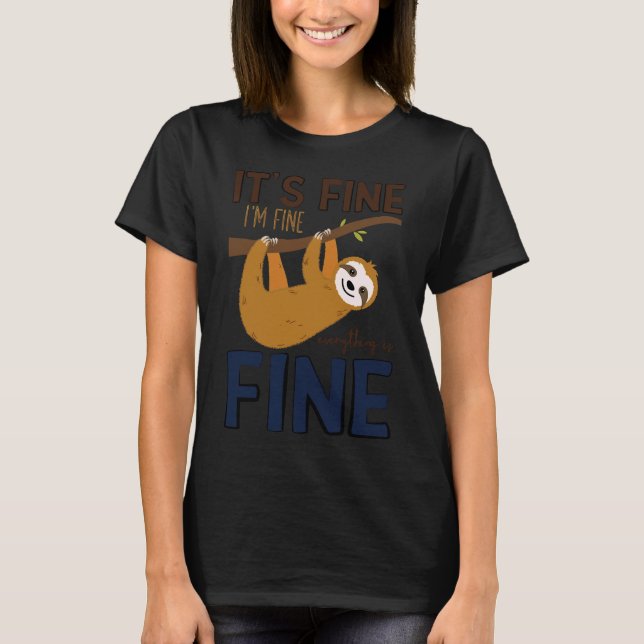 It S Fine I M Fine Everything Is Fine Funny Cute S T-Shirt (Front)