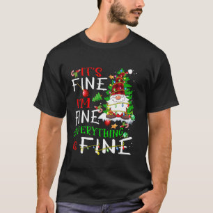It s Fine I m Fine Everything Is Fine Gnome Christ T-Shirt