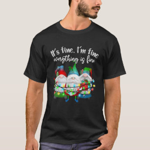 It s Fine I m Fine Everything Is Fine Gnome Christ T-Shirt