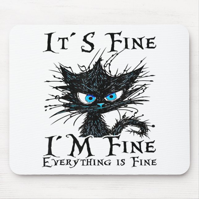 it s fine im fine everything is fine funny black c mouse pad (Front)