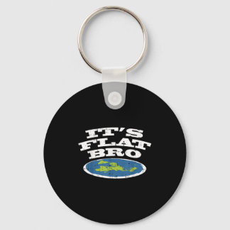 It S Flat Bro Funny Earth Conspiracy Theory Earthe Key Ring
