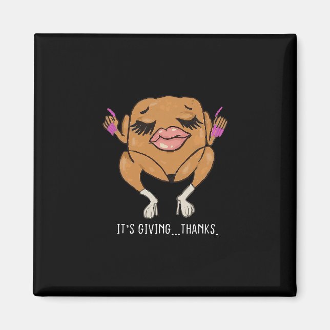 It’s Giving Thanks Turkey Funny Thanksgiving Meme  Magnet (Front)
