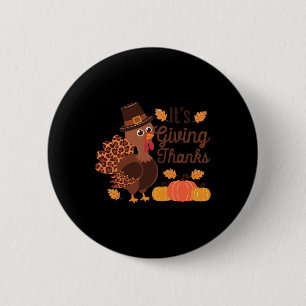 It’s Giving Thanks Turkey Thanksgiving  6 Cm Round Badge