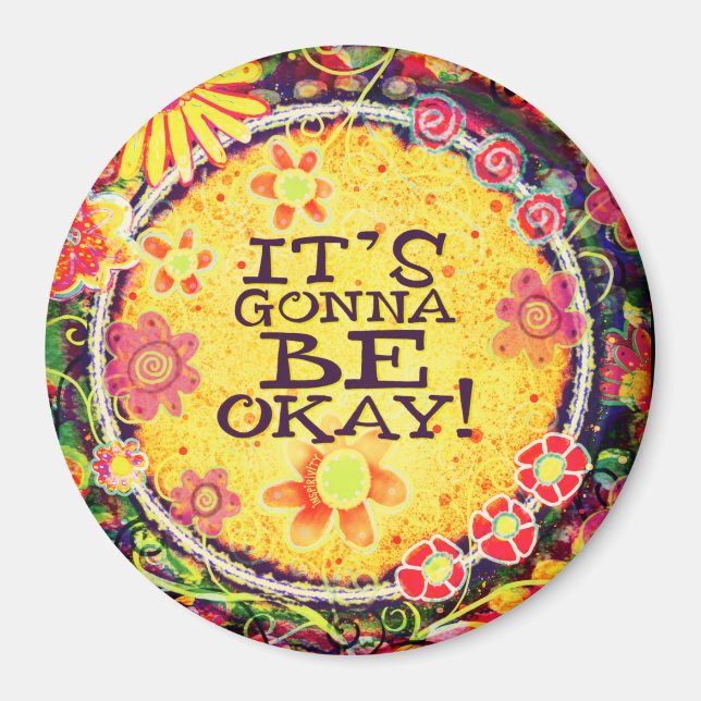 It’s Gonna Be Okay Inspirational Yellow Floral Magnet (Front)
