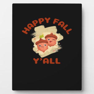 It’s Happy Fall Y’all Creative Casual Plaque