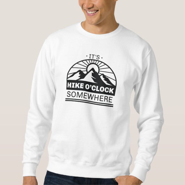 It’s Hike O’Clock Somewhere Sweatshirt (Front)