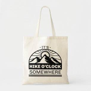 It’s Hike O’Clock Somewhere Tote Bag