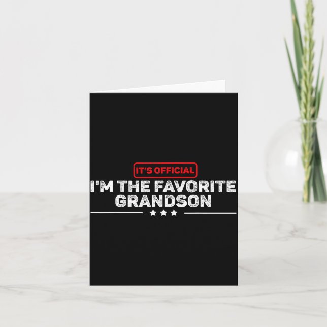 It’s I’m The Favorite Grandson Funny Humor Family  Card (Front)