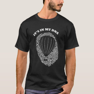 It s In My DNA Hot Air Balloon Pilot Fingerprint F T-Shirt