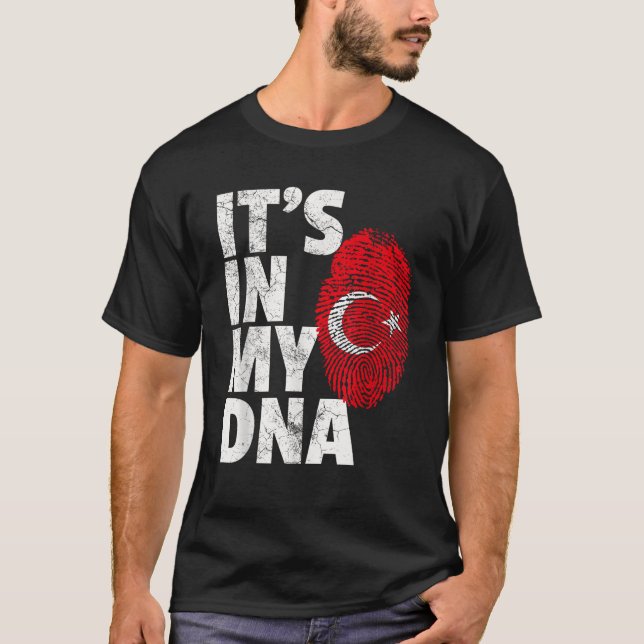 IT S IN MY DNA Turkey Turkish Flag  Gift Souvenir  T-Shirt (Front)