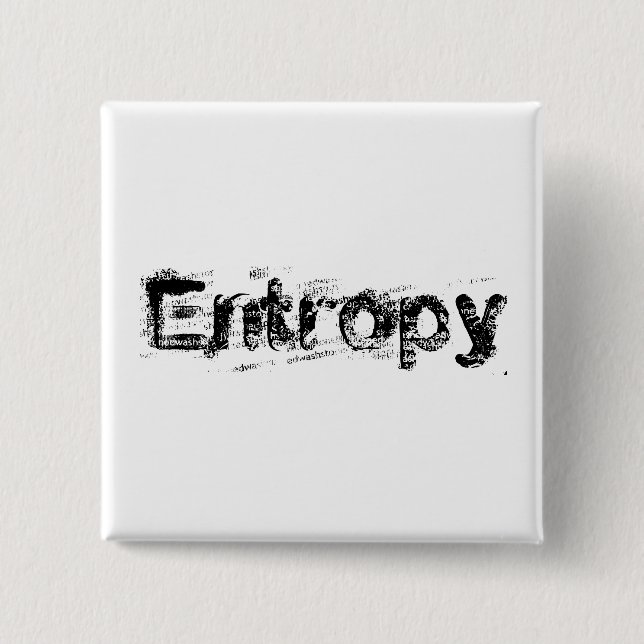 It’s Just Entropy 15 Cm Square Badge (Front)