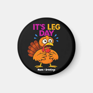 It’s Leg Day Funny Turkey Thanksgiving Hoilday Magnet