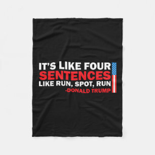 It' S Like Four Sentences Like Run Spot Run Trump Fleece Blanket