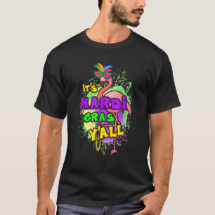 It S Mardi Gras Y All Funny Flamingo With Beads Fa T-Shirt