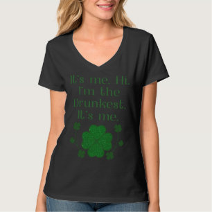 It s Me Hi I m The Drunkest Drinking Beer Team Pat T-Shirt