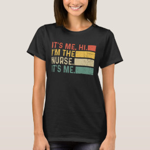 It s Me Hi I m The Nurse It s Me  Vintage Retro T-Shirt