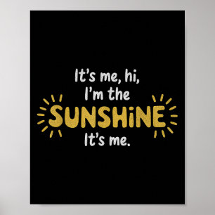 It’s Me Hi I’m The Sunshine Cute Positive Quote De Poster