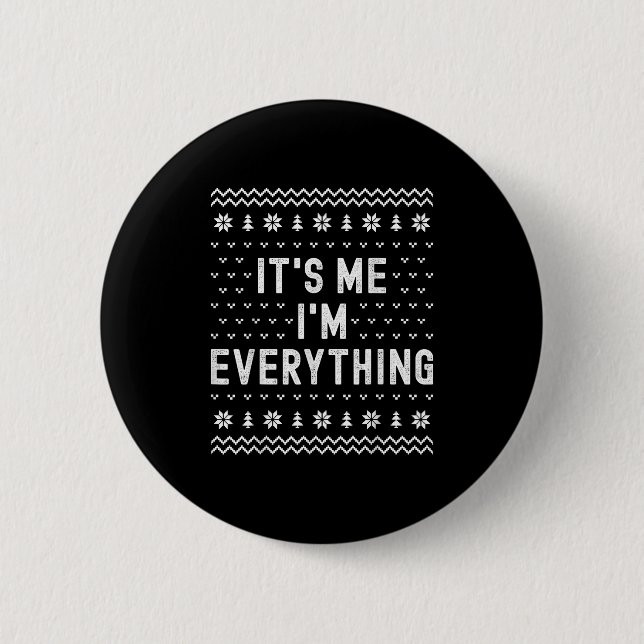 It’s Me I’m Everything Christmas Matching Couple W 6 Cm Round Badge (Front)