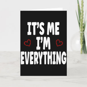 It’s Me I’m Everything Love Matching Couple Valent Card