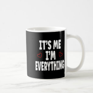 It’s Me I’m Everything Love Matching Couple Valent Coffee Mug
