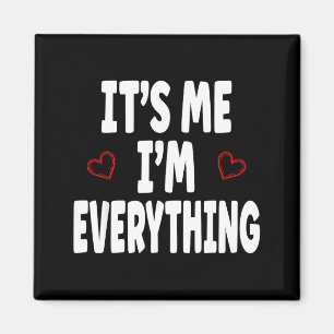 It’s Me I’m Everything Love Matching Couple Valent Magnet