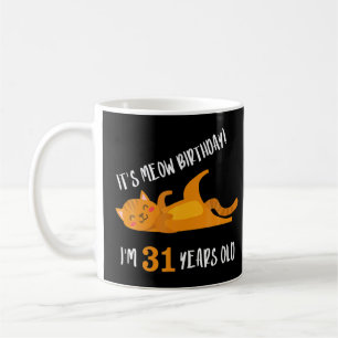 It S Meow Birthday 31St Birthday Cat 31 Year Old Coffee Mug