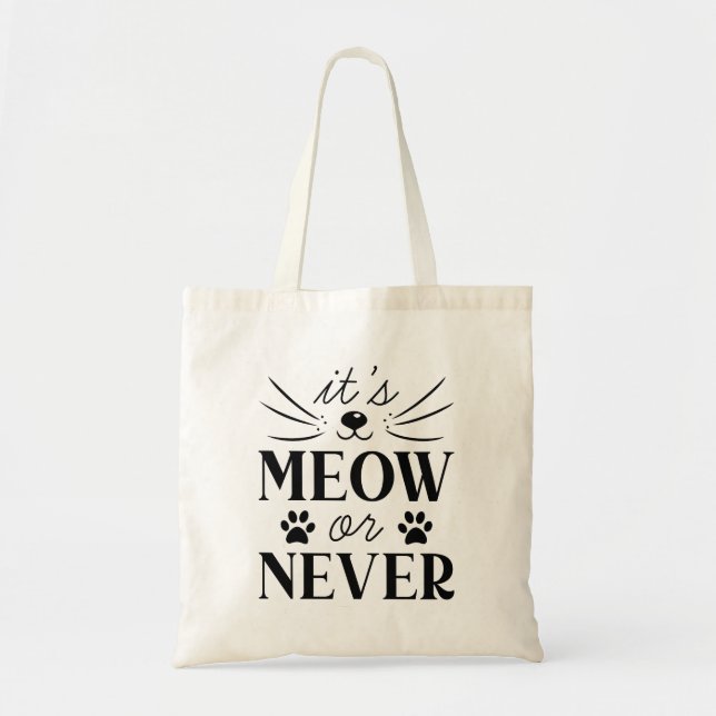 It’s Meow Or Never Tote Bag (Front)