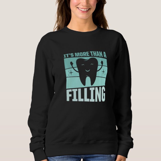 It´s more than a filling Design for a Dental Techn Sweatshirt (Front)