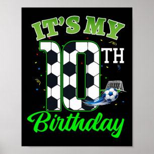 It’s My 10th Birthday Footll Boy Girl Kids Soccer  Poster